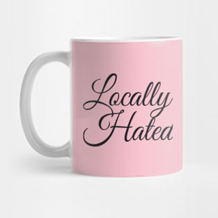 Locally Hated Mug